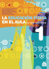 EDUCACIÓN FÍSICA EN EL AULA 1,LA. 1er. Ciclo de primaria. Cuaderno del alumno (Color)